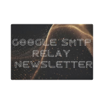 Google SMTP Relay Newsletter