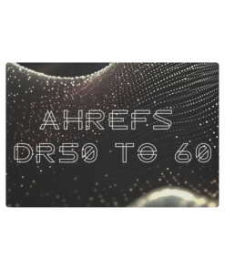 ahrefs DR50 to 60